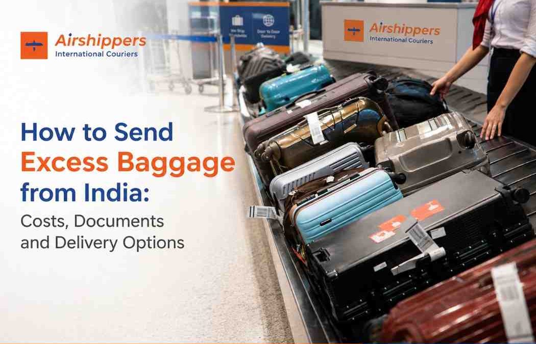 How to Send Excess Baggage from India: Costs, Documents and Delivery Options